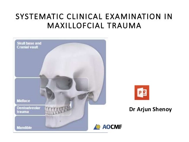 evaluate facial trauma Evaluate facial trauma